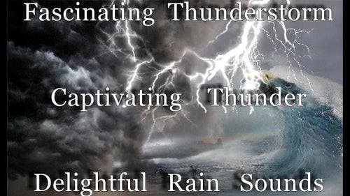 Fascinating Thunderstorm Recording 3 Hours Captivating Thunder and Delightful Rain Sounds For Incredible Sleep & Complete Mind Body Relaxation