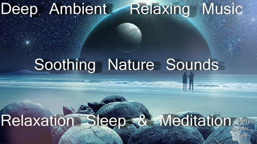 Deep Ambient Relaxing Music With Soothing Nature Sounds 2 Hours Of Peaceful Relaxation